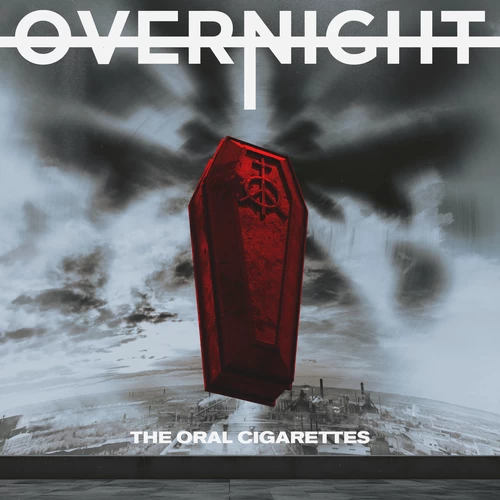 THE ORAL CIGARETTES - OVERNIGHT